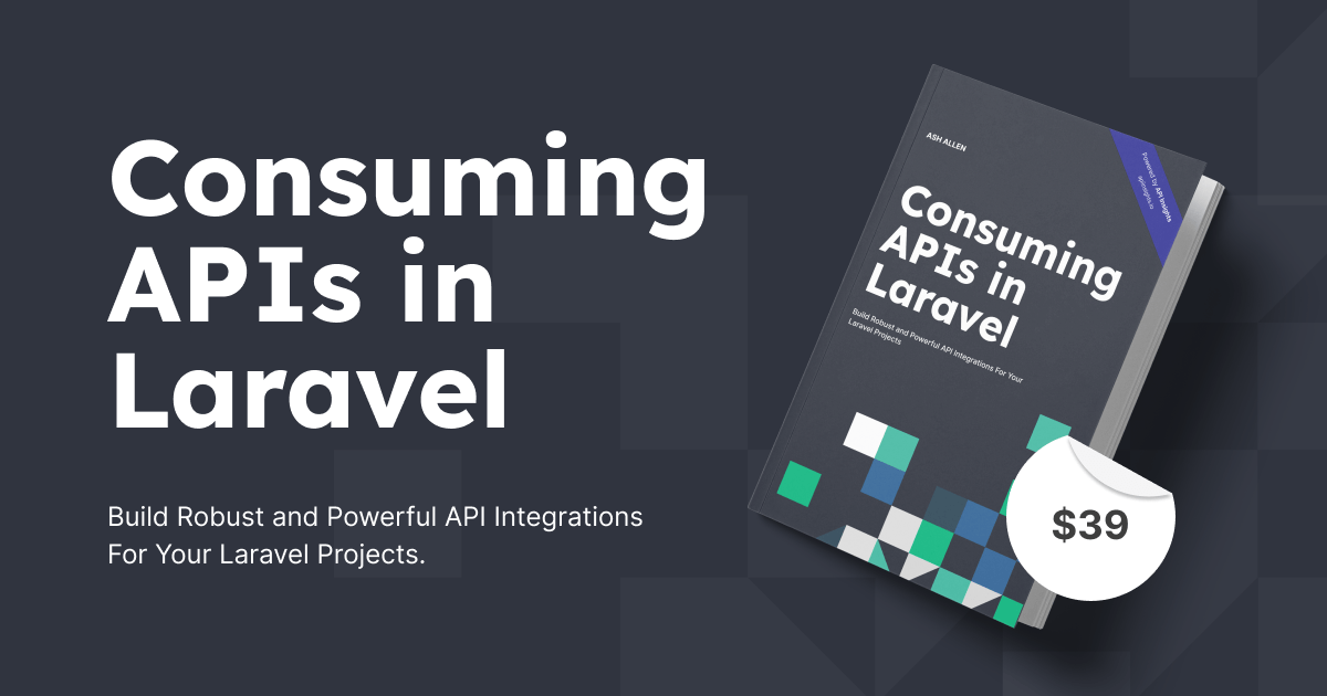 Consuming APIs in Laravel - Get Your Copy Now!